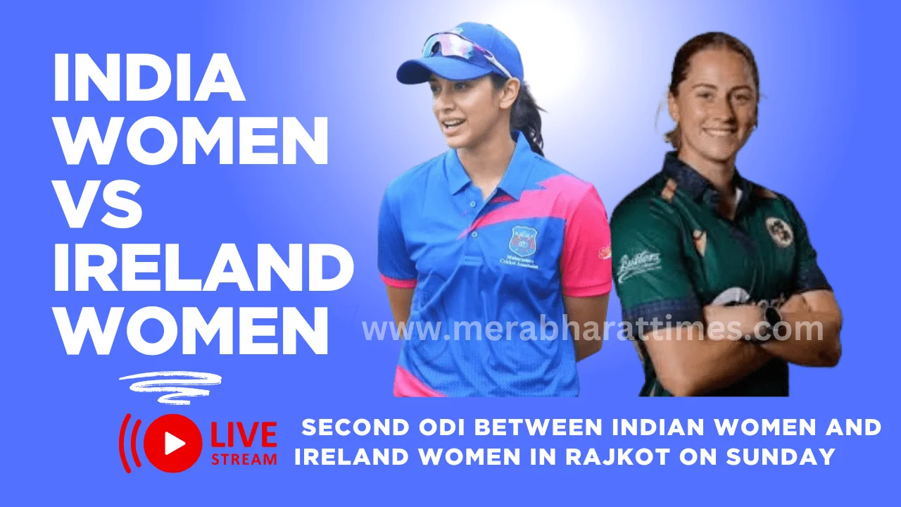 india women vs ireland women-IND-W vs IRE-W 2nd ODI Live Score